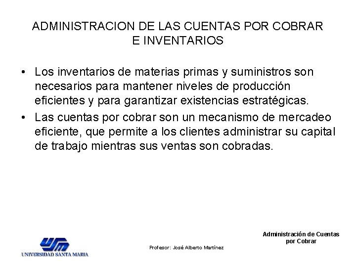 ADMINISTRACION DE LAS CUENTAS POR COBRAR E INVENTARIOS • Los inventarios de materias primas ADMINISTRACION DE LAS CUENTAS POR COBRAR E INVENTARIOS • Los inventarios de materias primas