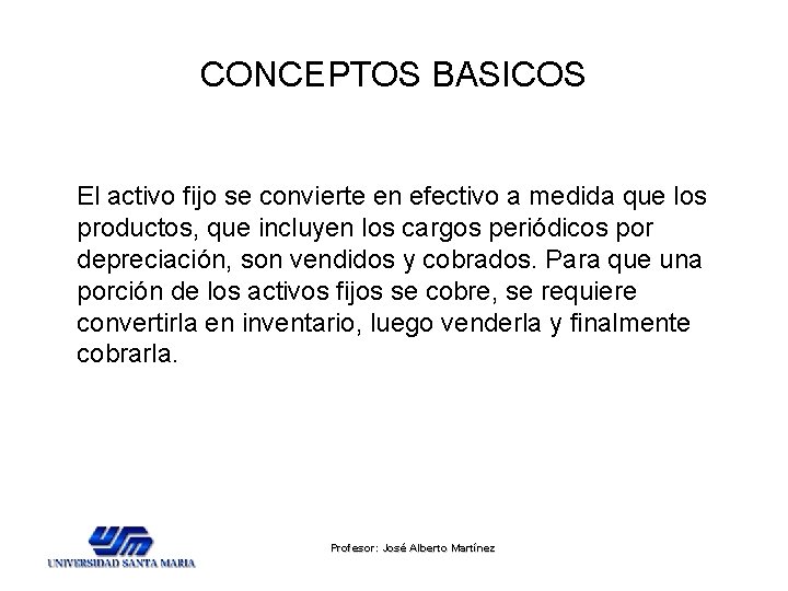 CONCEPTOS BASICOS El activo fijo se convierte en efectivo a medida que los productos, CONCEPTOS BASICOS El activo fijo se convierte en efectivo a medida que los productos,