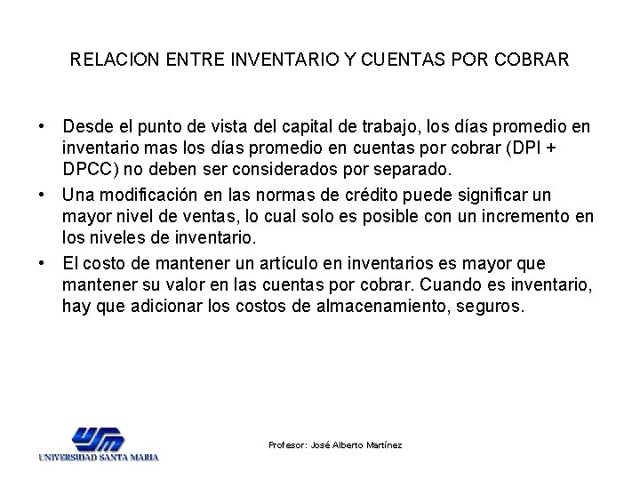 RELACION ENTRE INVENTARIO Y CUENTAS POR COBRAR • Desde el punto de vista del RELACION ENTRE INVENTARIO Y CUENTAS POR COBRAR • Desde el punto de vista del