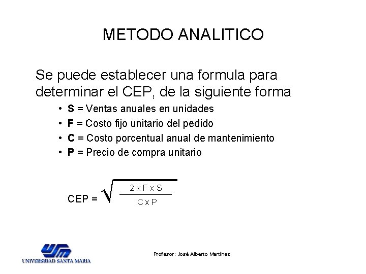 METODO ANALITICO Se puede establecer una formula para determinar el CEP, de la siguiente METODO ANALITICO Se puede establecer una formula para determinar el CEP, de la siguiente