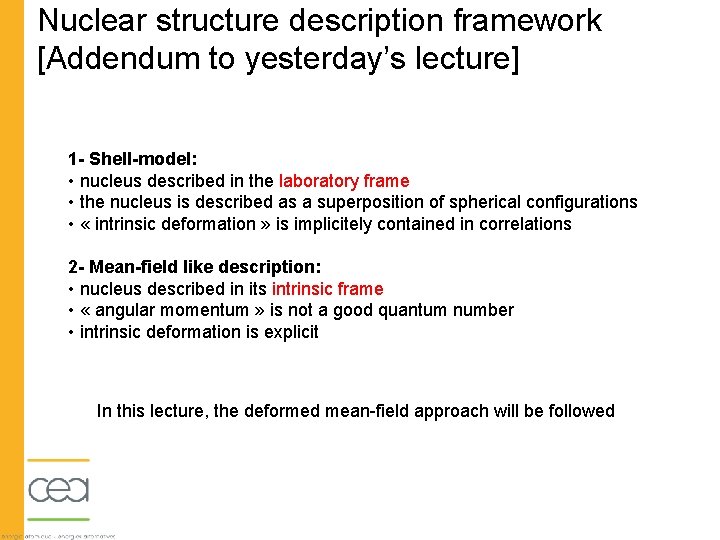 Nuclear structure description framework [Addendum to yesterday’s lecture] 1 - Shell-model: • nucleus described