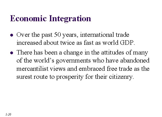 Economic Integration l l 1 -20 Over the past 50 years, international trade increased