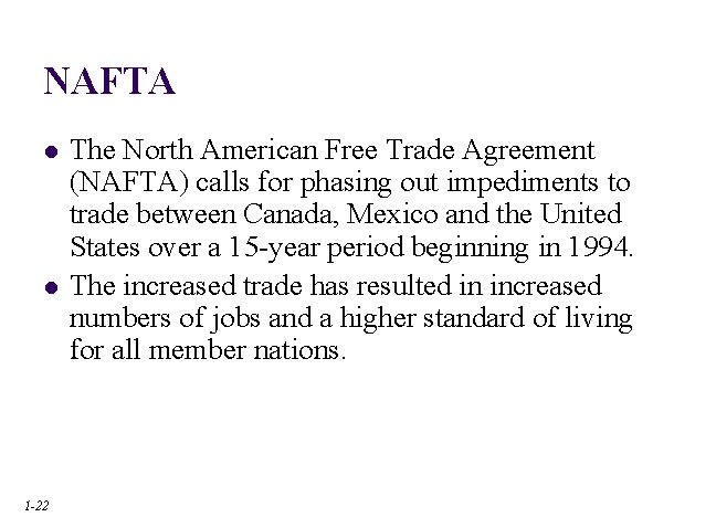 NAFTA l l 1 -22 The North American Free Trade Agreement (NAFTA) calls for