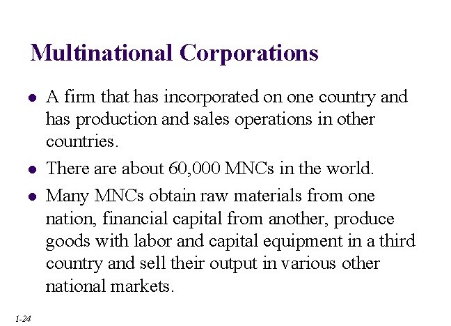 Multinational Corporations l l l 1 -24 A firm that has incorporated on one