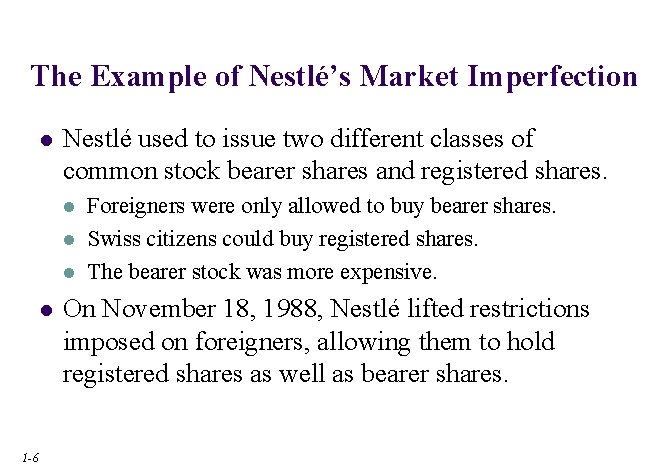 The Example of Nestlé’s Market Imperfection l Nestlé used to issue two different classes