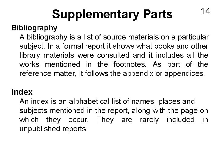 Supplementary Parts 14 Bibliography A bibliography is a list of source materials on a