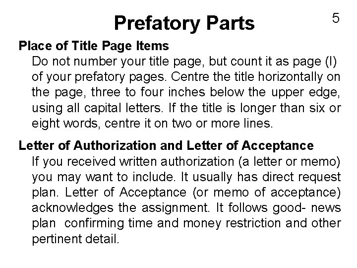 Prefatory Parts 5 Place of Title Page Items Do not number your title page,