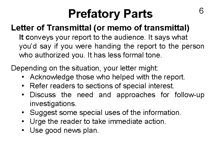 Prefatory Parts 6 Letter of Transmittal (or memo of transmittal) It conveys your report