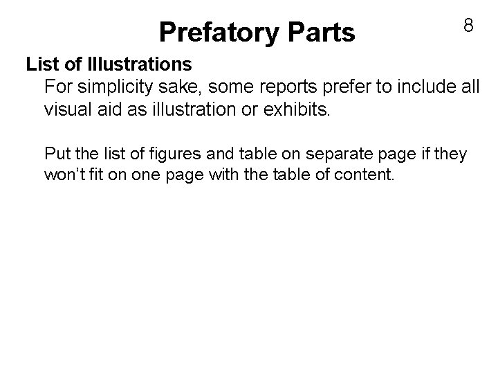 Prefatory Parts 8 List of Illustrations For simplicity sake, some reports prefer to include