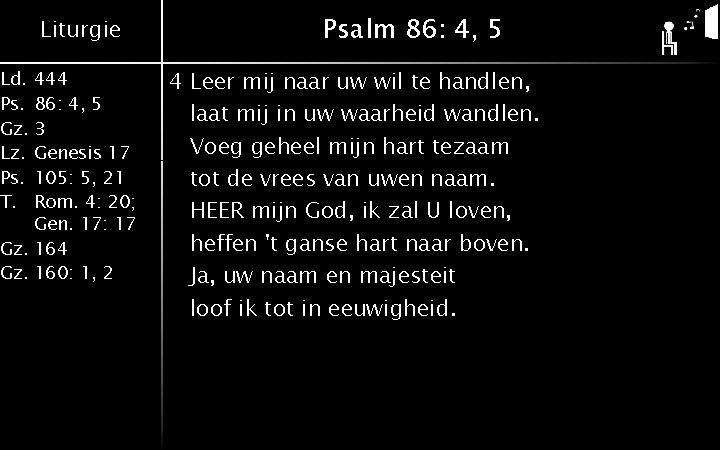 Liturgie Ld. 444 Ps. 86: 4, 5 Gz. 3 Lz. Genesis 17 Ps. 105:
