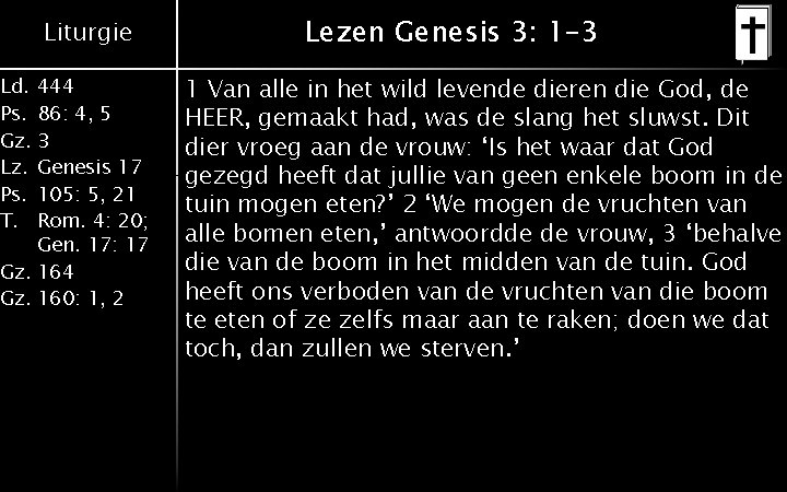 Liturgie Ld. 444 Ps. 86: 4, 5 Gz. 3 Lz. Genesis 17 Ps. 105: