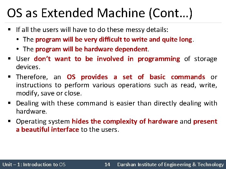 OS as Extended Machine (Cont…) § If all the users will have to do