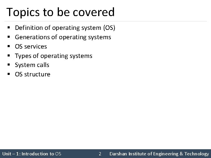 Topics to be covered § § § Definition of operating system (OS) Generations of