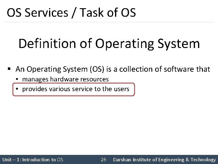 OS Services / Task of OS Definition of Operating System § An Operating System