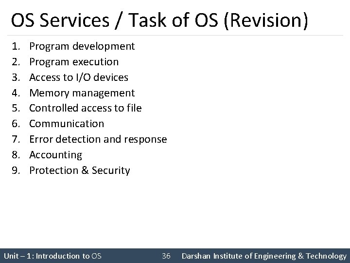 OS Services / Task of OS (Revision) 1. 2. 3. 4. 5. 6. 7.