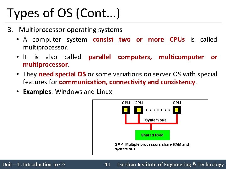 Types of OS (Cont…) 3. Multiprocessor operating systems • A computer system consist two