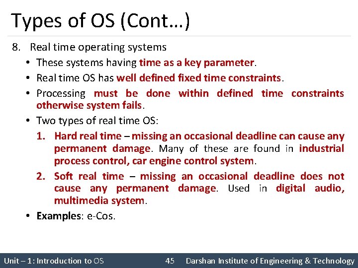 Types of OS (Cont…) 8. Real time operating systems • These systems having time