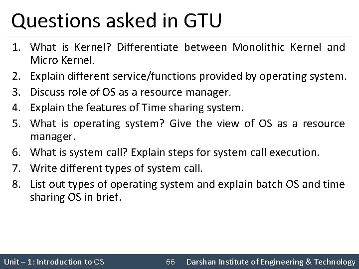 Questions asked in GTU 1. What is Kernel? Differentiate between Monolithic Kernel and Micro