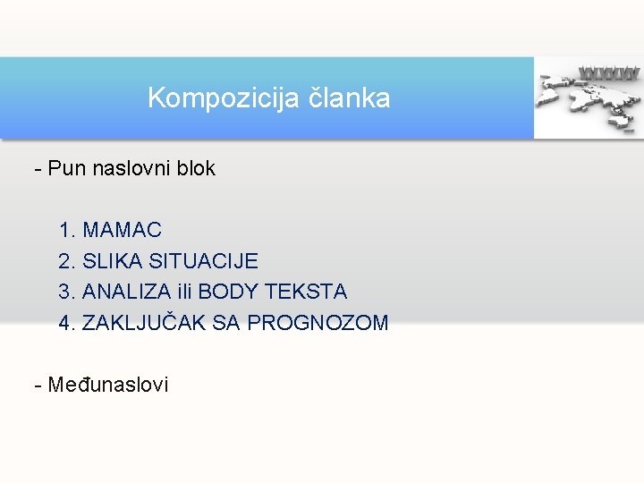 Kompozicija članka - Pun naslovni blok 1. MAMAC 2. SLIKA SITUACIJE 3. ANALIZA ili Kompozicija članka - Pun naslovni blok 1. MAMAC 2. SLIKA SITUACIJE 3. ANALIZA ili