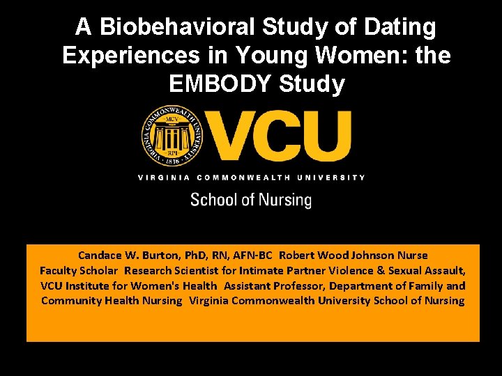 A Biobehavioral Study of Dating Experiences in Young Women: the EMBODY Study Candace W.