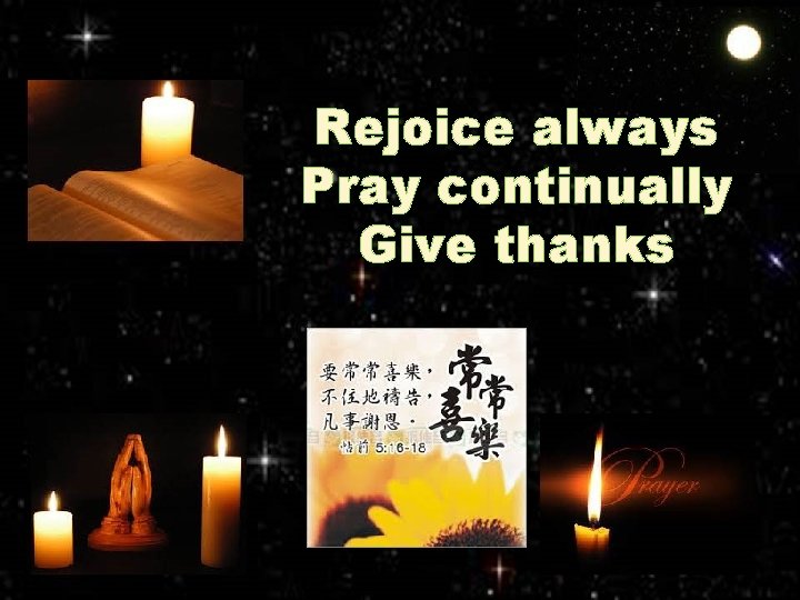 Rejoice always Pray continually Give thanks 