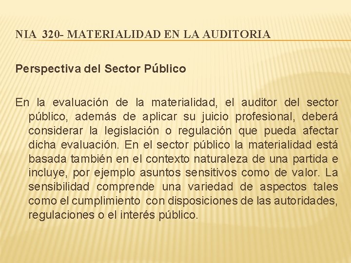 NIA 320 - MATERIALIDAD EN LA AUDITORIA Perspectiva del Sector Público En la evaluación