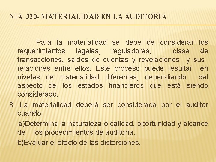 NIA 320 - MATERIALIDAD EN LA AUDITORIA Para la materialidad se debe de considerar