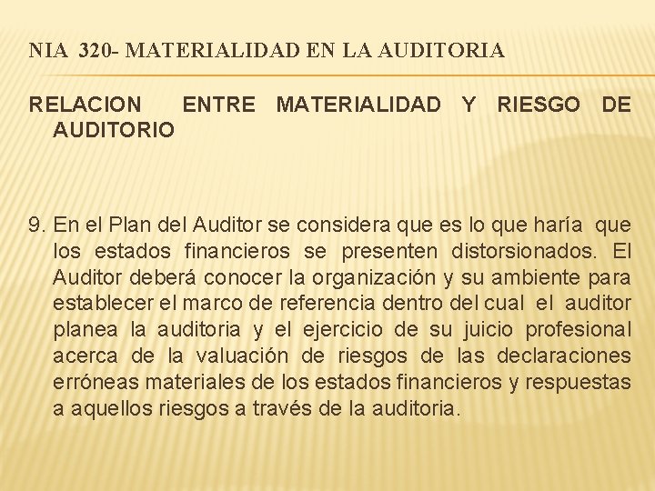 NIA 320 - MATERIALIDAD EN LA AUDITORIA RELACION ENTRE MATERIALIDAD Y RIESGO DE AUDITORIO