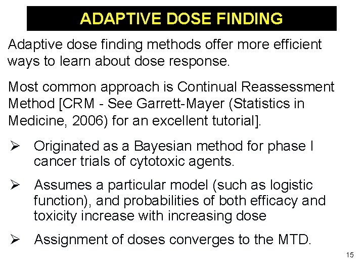 ADAPTIVE DOSE FINDING Adaptive dose finding methods offer more efficient ways to learn about