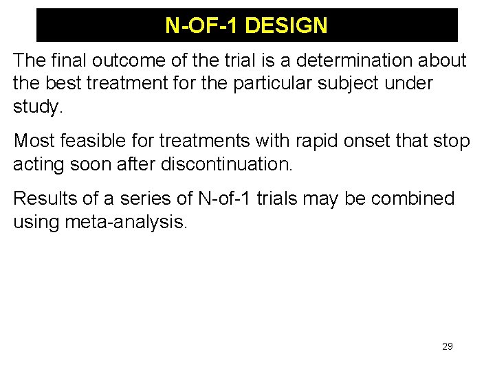 N-OF-1 DESIGN The final outcome of the trial is a determination about the best