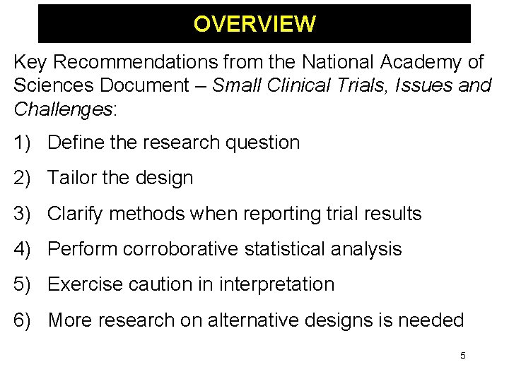 OVERVIEW Key Recommendations from the National Academy of Sciences Document – Small Clinical Trials,
