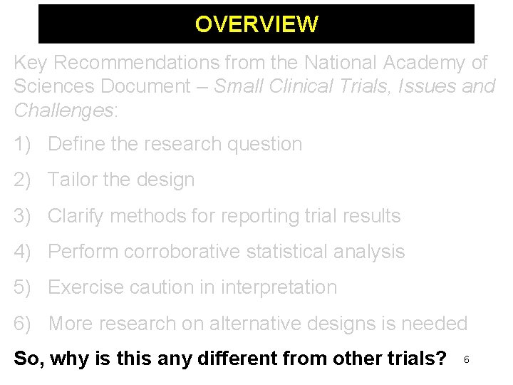 OVERVIEW Key Recommendations from the National Academy of Sciences Document – Small Clinical Trials,