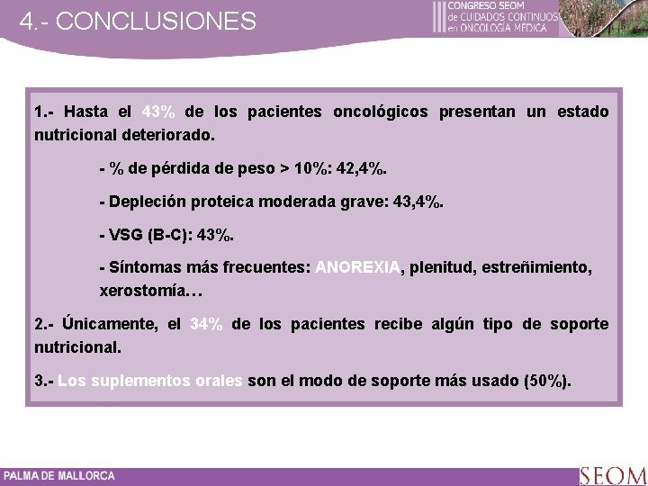 4. - CONCLUSIONES 1. - Hasta el 43% de los pacientes oncológicos presentan un