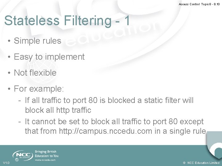 Access Control Topic 8 - 8. 10 Stateless Filtering - 1 • Simple rules Access Control Topic 8 - 8. 10 Stateless Filtering - 1 • Simple rules