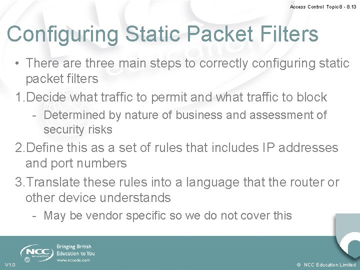 Access Control Topic 8 - 8. 13 Configuring Static Packet Filters • There are Access Control Topic 8 - 8. 13 Configuring Static Packet Filters • There are
