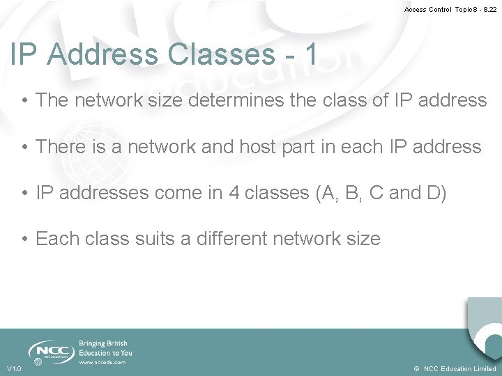 Access Control Topic 8 - 8. 22 IP Address Classes - 1 • The Access Control Topic 8 - 8. 22 IP Address Classes - 1 • The