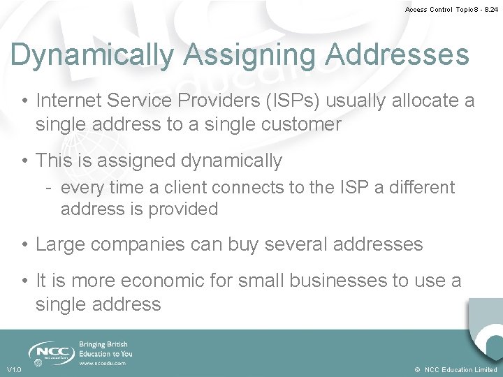 Access Control Topic 8 - 8. 24 Dynamically Assigning Addresses • Internet Service Providers Access Control Topic 8 - 8. 24 Dynamically Assigning Addresses • Internet Service Providers