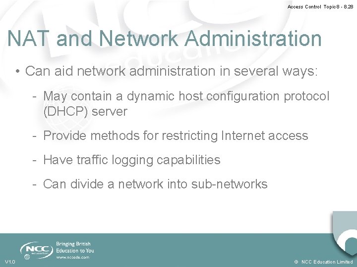 Access Control Topic 8 - 8. 28 NAT and Network Administration • Can aid Access Control Topic 8 - 8. 28 NAT and Network Administration • Can aid