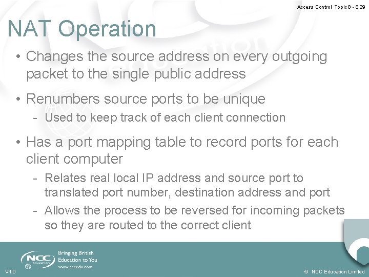 Access Control Topic 8 - 8. 29 NAT Operation • Changes the source address Access Control Topic 8 - 8. 29 NAT Operation • Changes the source address