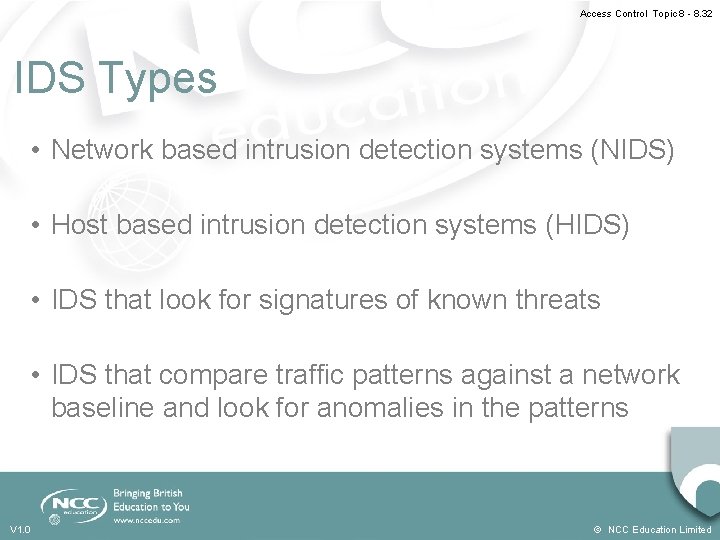 Access Control Topic 8 - 8. 32 IDS Types • Network based intrusion detection Access Control Topic 8 - 8. 32 IDS Types • Network based intrusion detection