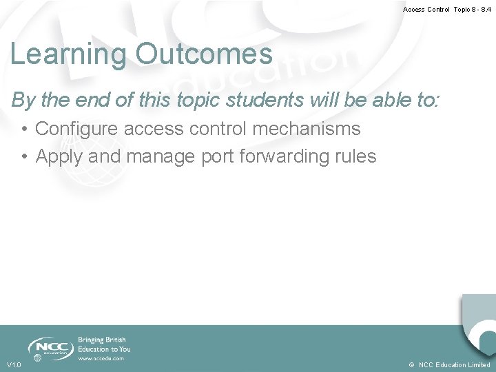 Access Control Topic 8 - 8. 4 Learning Outcomes By the end of this Access Control Topic 8 - 8. 4 Learning Outcomes By the end of this