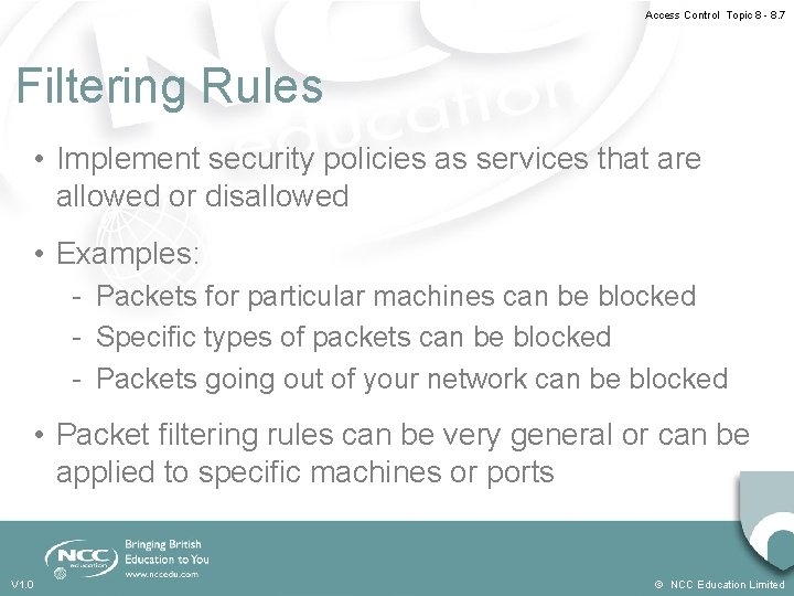 Access Control Topic 8 - 8. 7 Filtering Rules • Implement security policies as Access Control Topic 8 - 8. 7 Filtering Rules • Implement security policies as