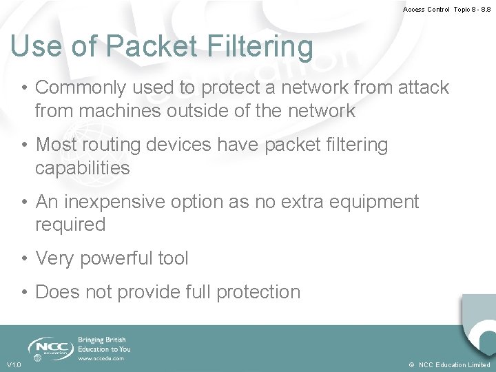 Access Control Topic 8 - 8. 8 Use of Packet Filtering • Commonly used Access Control Topic 8 - 8. 8 Use of Packet Filtering • Commonly used