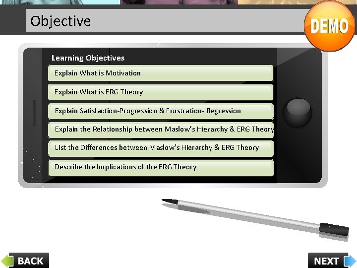 Objective Learning Objectives Explain What is Motivation Explain What is ERG Theory Explain Satisfaction-Progression