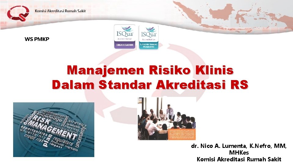 WS PMKP Manajemen Risiko Klinis Dalam Standar Akreditasi RS dr. Nico A. Lumenta, K.