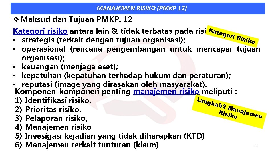 MANAJEMEN RISIKO (PMKP 12) v Maksud dan Tujuan PMKP. 12 Kategori risiko antara lain