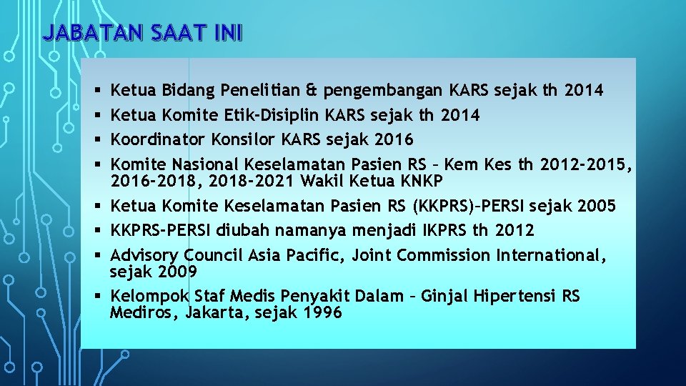 JABATAN SAAT INI § § § § Ketua Bidang Penelitian & pengembangan KARS sejak