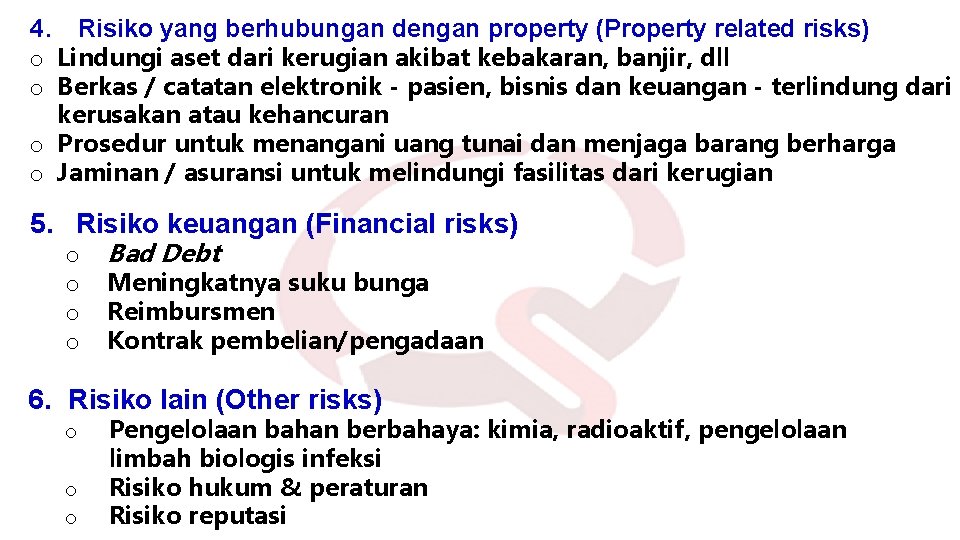 4. Risiko yang berhubungan dengan property (Property related risks) o Lindungi aset dari kerugian