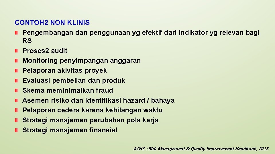 CONTOH 2 NON KLINIS Pengembangan dan penggunaan yg efektif dari indikator yg relevan bagi