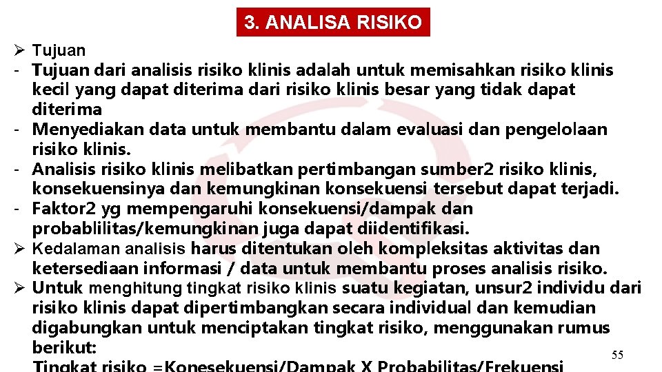 3. ANALISA RISIKO Ø Tujuan - Tujuan dari analisis risiko klinis adalah untuk memisahkan